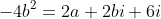 -4b^2=2a+2bi+6i