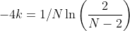 -4k=1/N\ln\left(\frac{2}{N-2}\right)