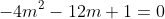 -4m^2-12m+1=0~\implies~m=-\dfrac32-\dfrac12 \sqrt{10}~\vee~m=-\dfrac32+\dfrac12 \sqrt{10}
