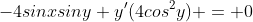 -4sinxsiny+y'(4cos^2y) = 0