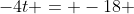 -4t = -18 