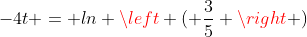 -4t = ln \left ( \frac{3}{5} \right )
