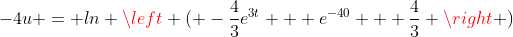 -4u = ln \left ( -\frac{4}{3}e^{3t} + e^{-40} + \frac{4}{3} \right )