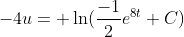 -4u= \ln(\frac{-1}{2}e^{8t}+C)