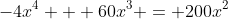 -4x^4 + 60x^3 = 200x^2
