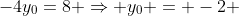-4y_{0}=8 \Rightarrow y_{0} = -2 
