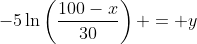 -5\ln\left(\frac{100-x}{30}\right) = y