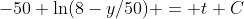 -50 \ln(8-y/50) = t+C
