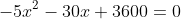 -5x^2-30x+3600=0