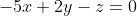 -5x+2y-z=0