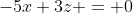 -5x+3z = 0