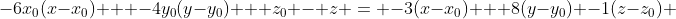 -6x_{0}(x-x_{0}) + -4y_{0}(y-y_{0}) + z_{0} - z = -3(x-x_{0}) + 8(y-y_{0}) -1(z-z_{0}) 