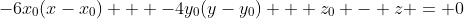 -6x_{0}(x-x_{0}) + -4y_{0}(y-y_{0}) + z_{0} - z = 0