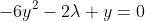 -6y^2-2\lambda y=0