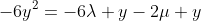 -6y^2=-6\lambda y-2\mu y