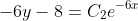 -6y-8=C_2e^{-6x}