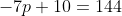 -7p+10=144