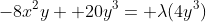 -8x^2y+ 20y^3= \lambda(4y^3)