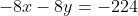 -8x-8y=-224