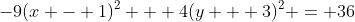 -9(x - 1)^2 + 4(y + 3)^2 = 36