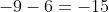 -9-6=-15