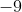 -9~=~(-3)^2a+b~~[1]