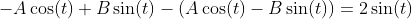 -A\cos(t)+B\sin(t)-(A\cos(t)-B\sin(t))=2\sin(t)