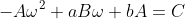 -A\omega^{2}+aB\omega+bA=C