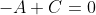 -A+C=0
