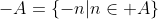 -A=\{-n|n\in A\}