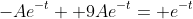 -Ae^{-t}+ 9Ae^{-t}= e^{-t}
