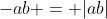-ab = |ab|