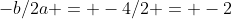 -b/2a = -4/2 = -2