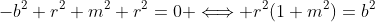 -b^2+r^2+m^2 r^2=0 \Longleftrightarrow r^2(1+m^2)=b^2