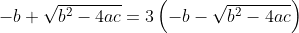 -b+\sqrt{b^2-4ac}=3\left(-b-\sqrt{b^2-4ac}\right)