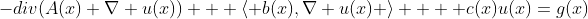 -div(A(x) \nabla u(x)) + \langle b(x),\nabla u(x) \rangle  + c(x)u(x)=g(x)