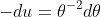 -du=\theta^{-2}d\theta