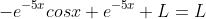 -e^{-5x}cosx+e^{-5x}+L=L