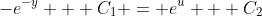 -e^{-y} + C_1 = e^u + C_2