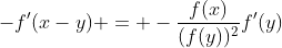 -f'(x-y) = -\frac{f(x)}{(f(y))^2}f'(y)