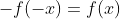-f(-x)=f(x)