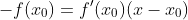 -f(x_0)=f'(x_0)(x-x_0)