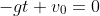-gt+v_0=0