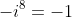 -i^8=-1