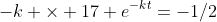-k \times 17 e^{-kt}=-1/2