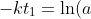-kt_1=\ln(a)