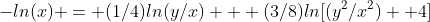 -ln(x) = (1/4)ln(y/x) + (3/8)ln[(y^2/x^2) +4]