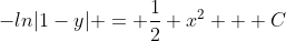 -ln|1-y| = \frac{1}{2} x^2 + C