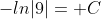 -ln|9|= C