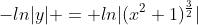 -ln|y| = ln|(x^2+1)^\frac{3}{2}|